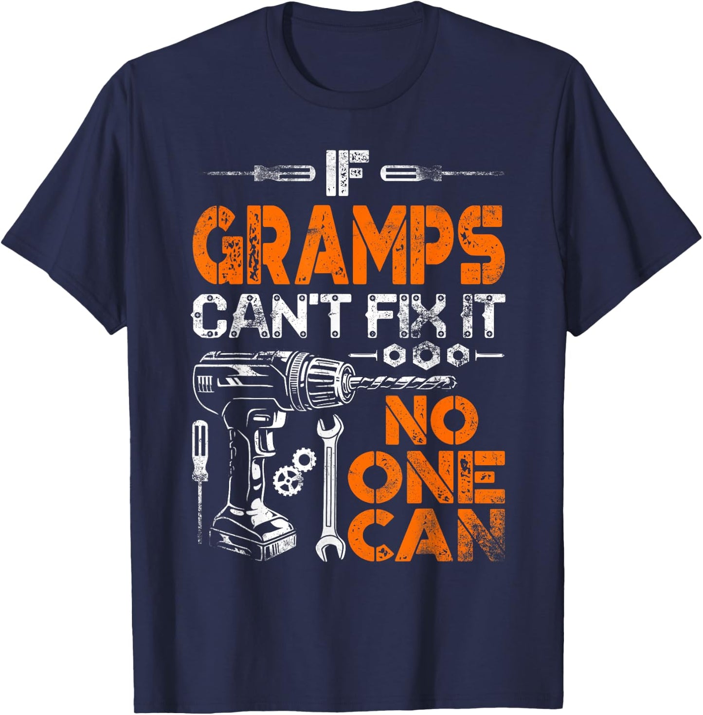 If Gramps Can't Fix It No One Can - Father's Day Birthday T-Shirt - T-Shirt | Navy