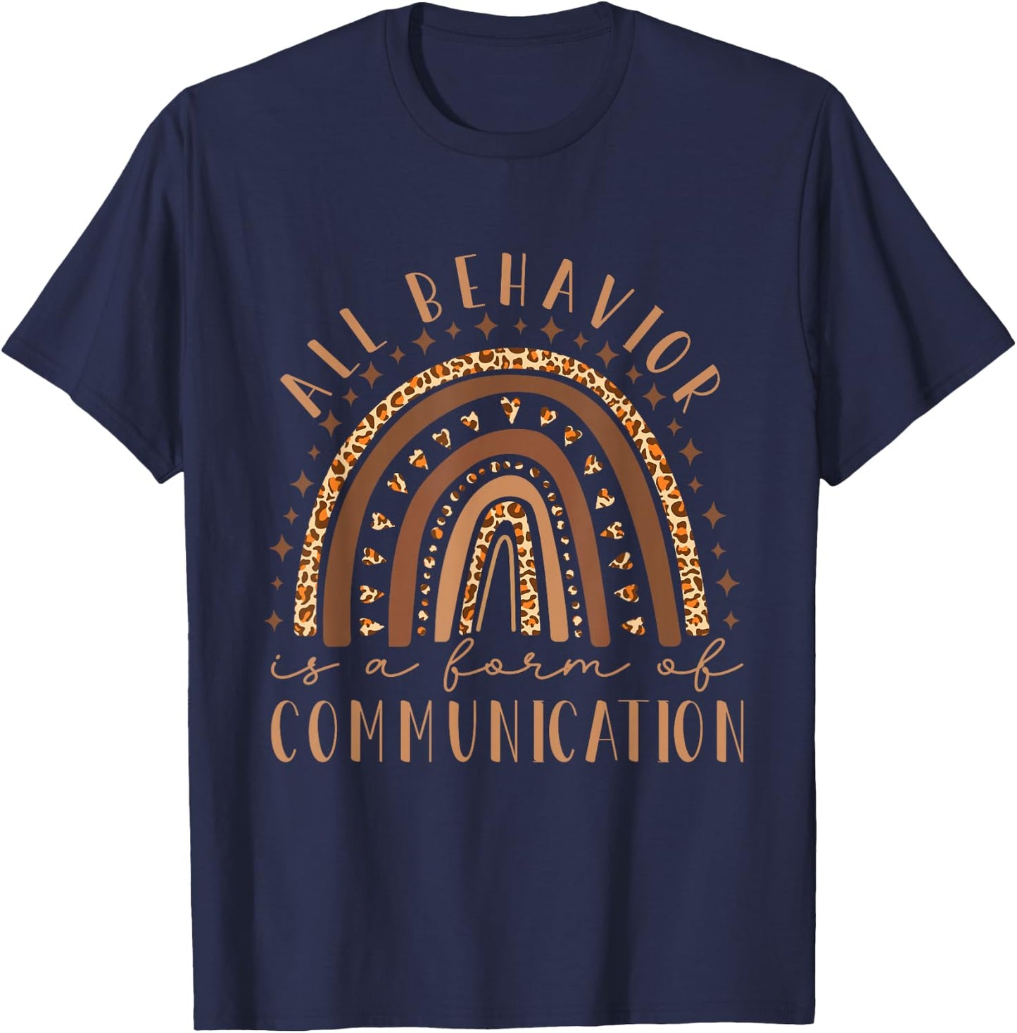 All Behavior Is A Form Of Communication Behavior Analyst T-Shirt - T-Shirt | Navy