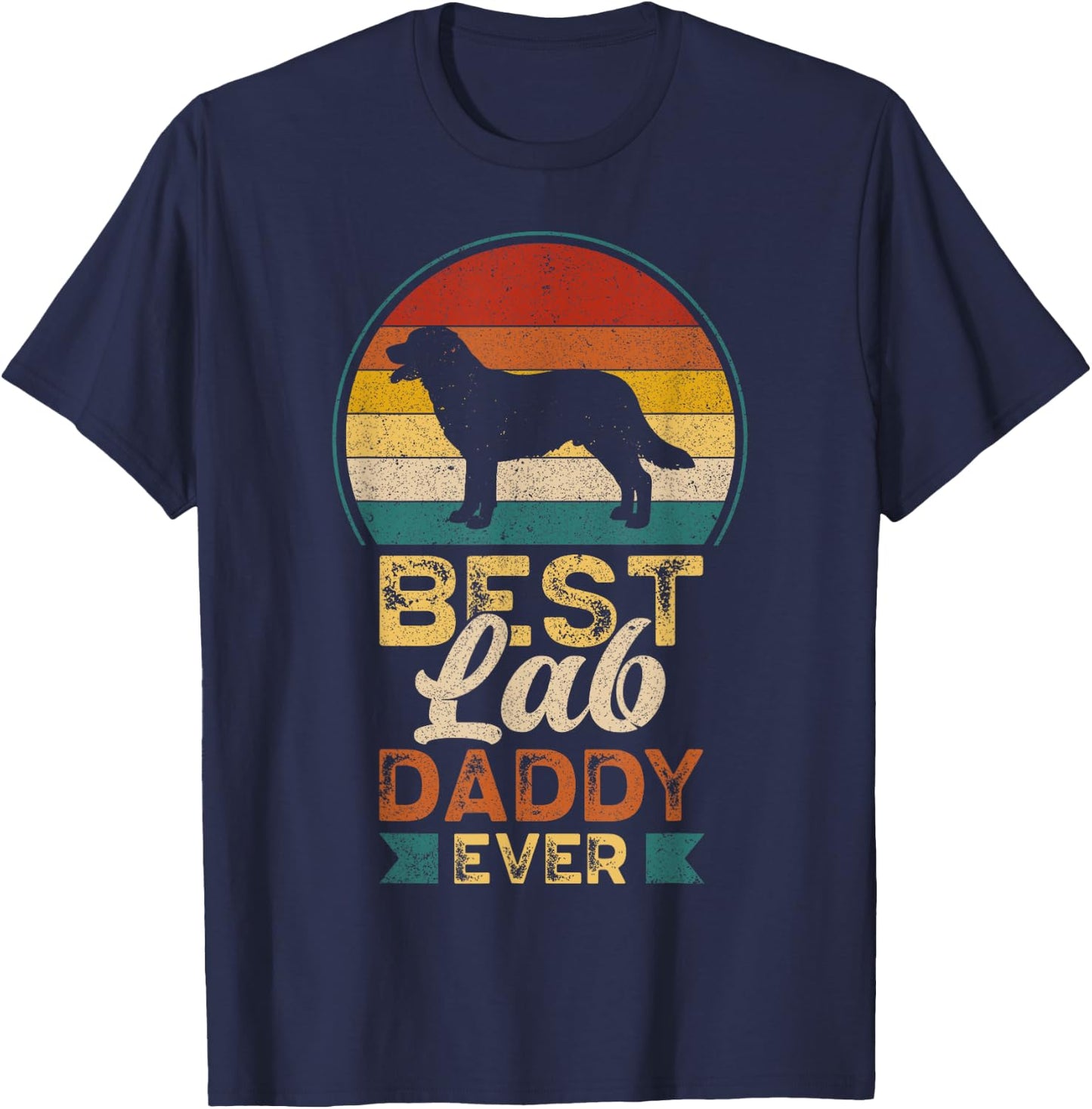 Best Lab Daddy Ever, Father's Day, Labrador Retriever Dad T-Shirt - T-Shirt | Navy