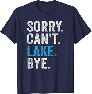 Sorry Can't lake Bye - Funny Lake T-Shirt - T-Shirt | Navy