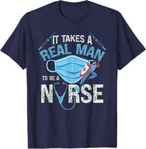 It Takes A Real Man To Be A Nurse Design Nursing T-Shirt - T-Shirt | Navy