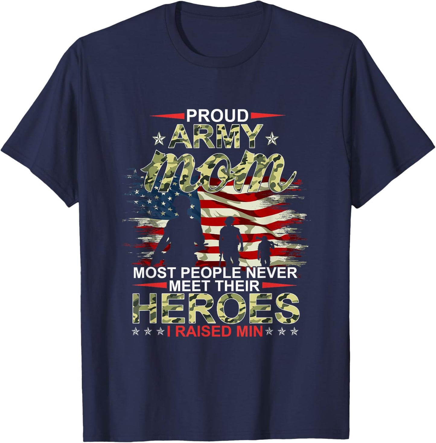 Proud Army Mom I Raised My Heroes T-Shirt - T-Shirt | Navy