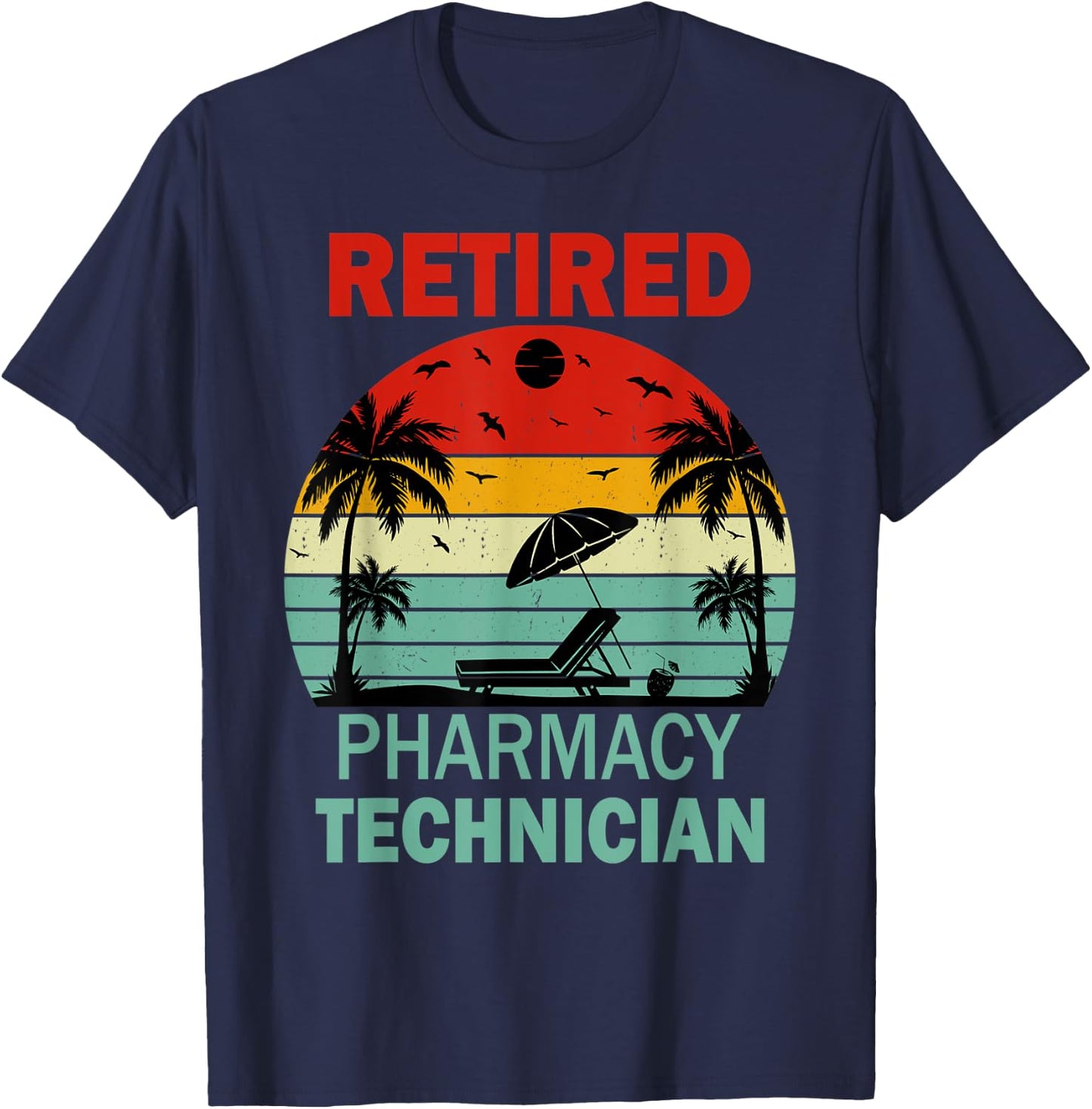 Retired Pharmacy Technician Retirement Gifts T-Shirt - T-Shirt | Navy