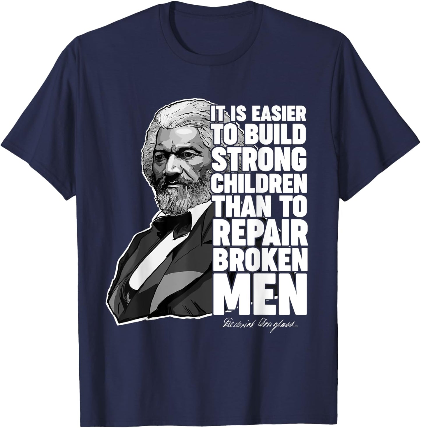 Build Strong Children Frederick Douglass Freedom Quote T-Shirt - T-Shirt | Navy