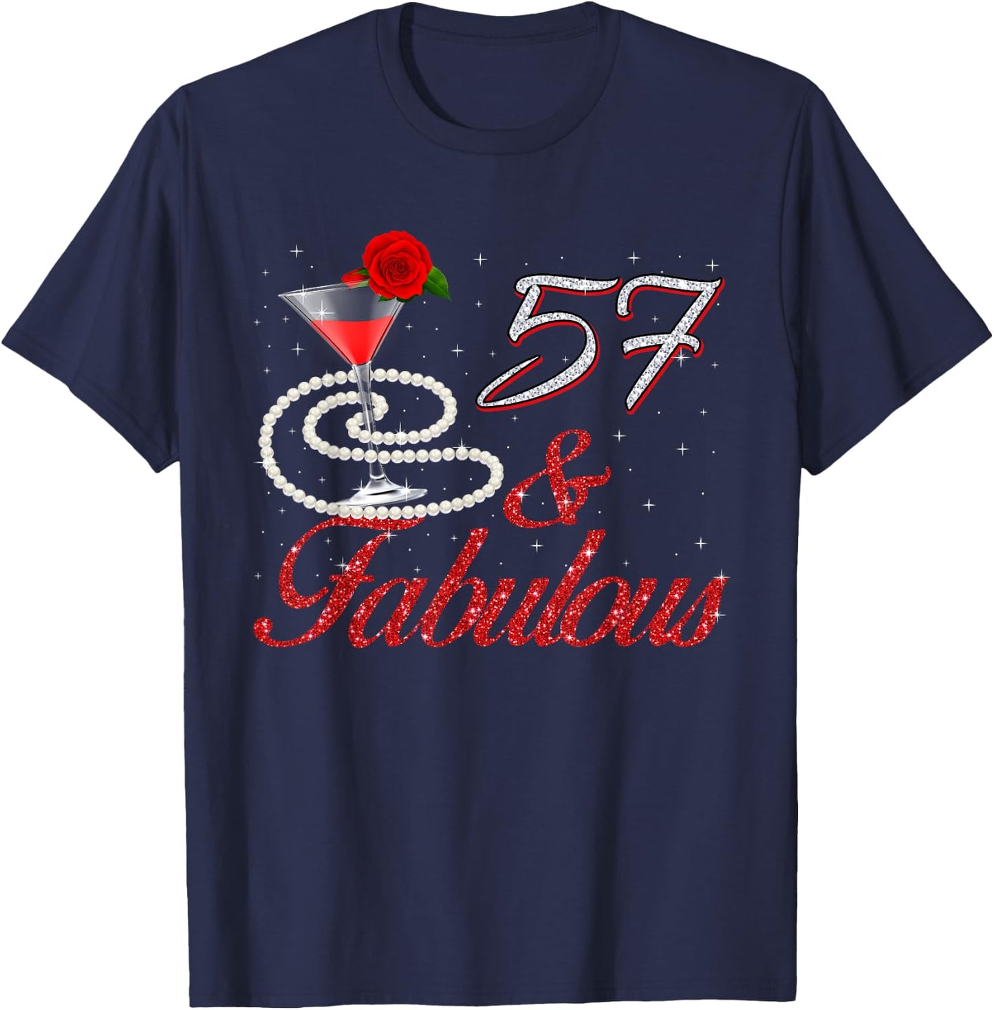 57 And Fabulous 57th Birthday 57 Years Old Bday T-Shirt - T-Shirt | Navy