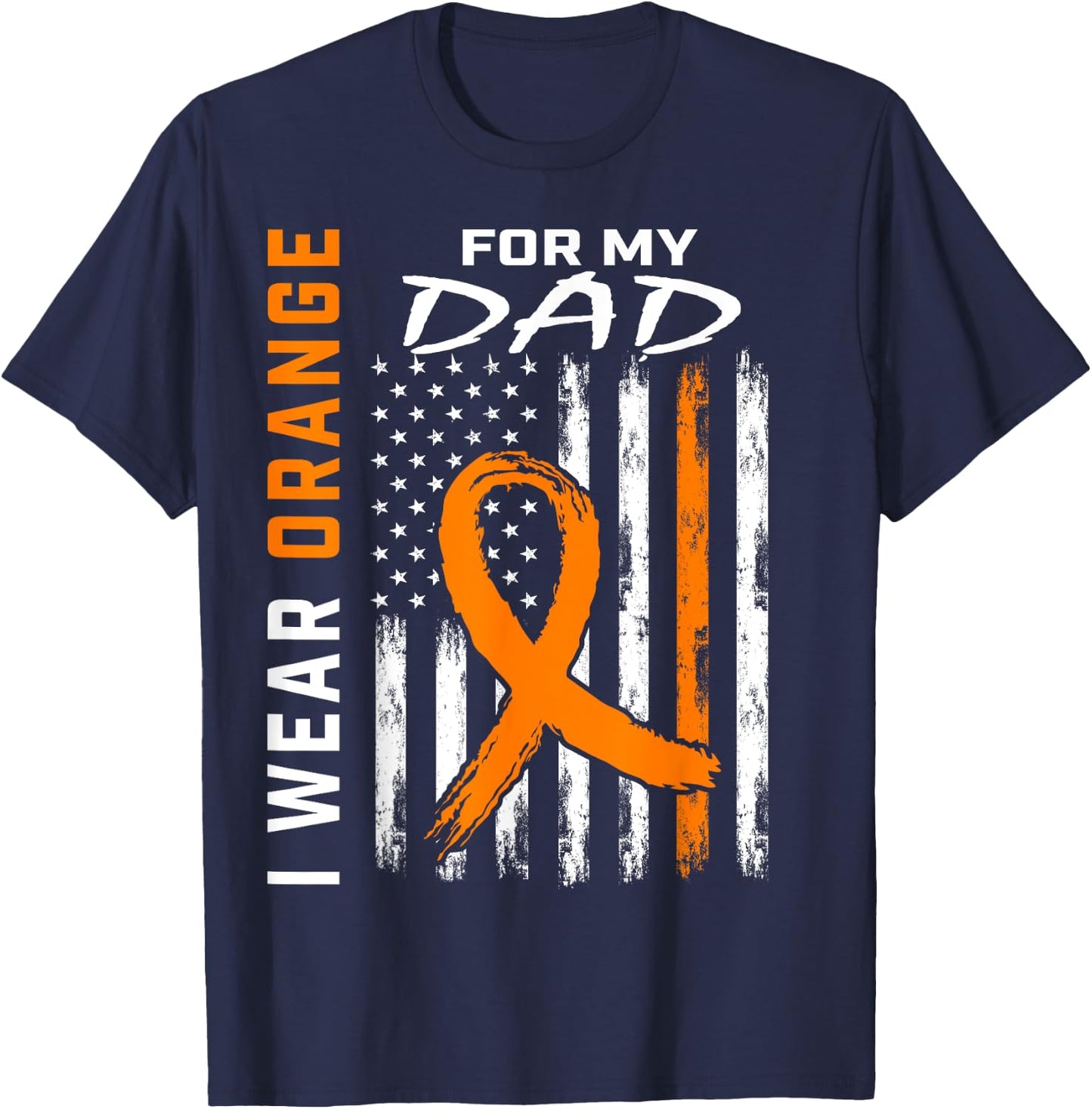 I Wear Orange For My Dad Kidney Cancer Awareness Flag Gifts T-Shirt - T-Shirt | Navy