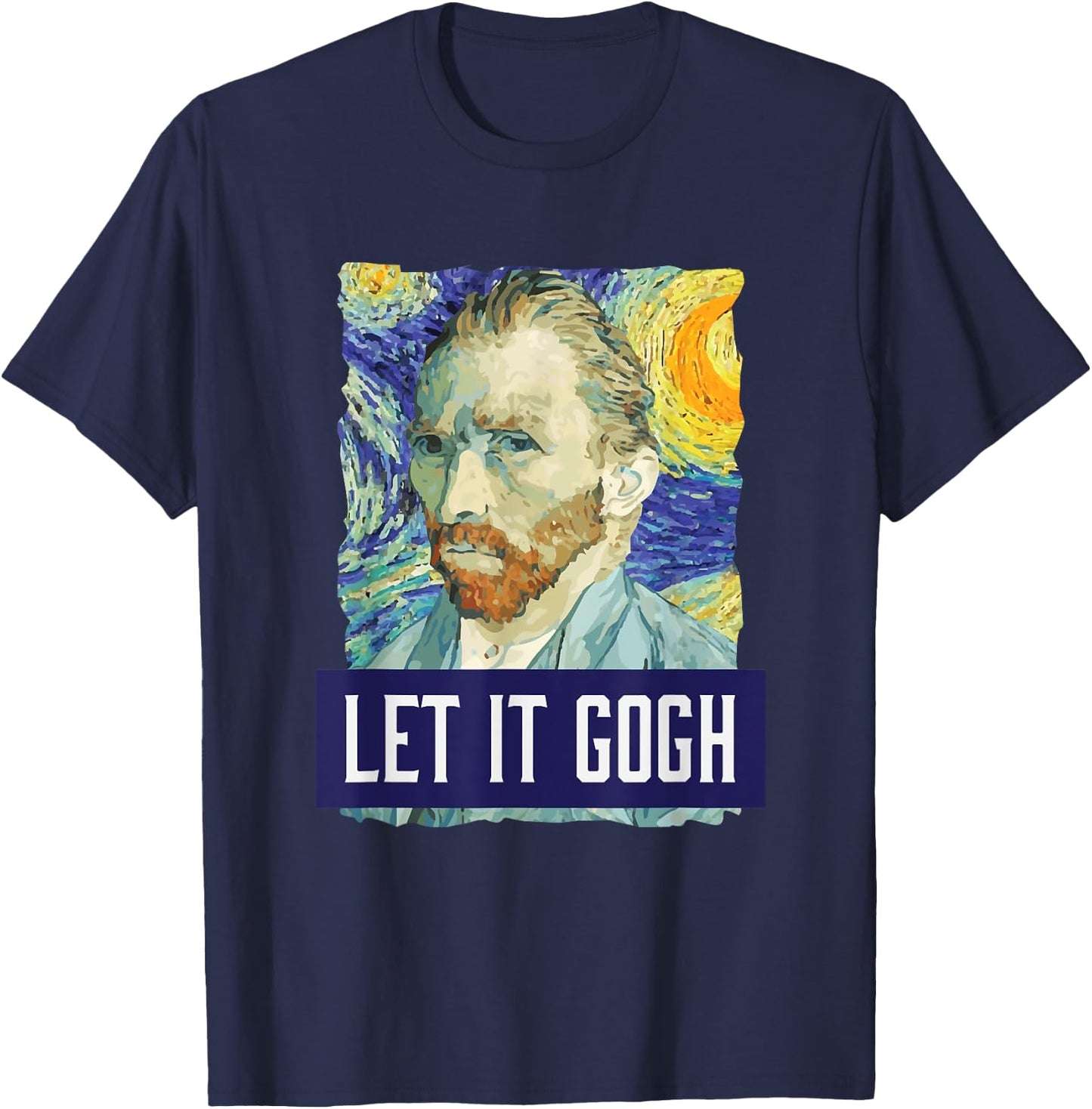 Funny Let It Gogh Vincent Van Gogh Artist T-Shirt - T-Shirt | Navy