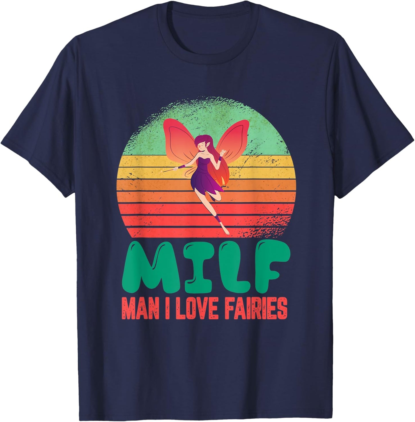 Man I Love Fairies Cute Kawaii Vintage Sunset Funny Saying T-Shirt - T-Shirt | Navy