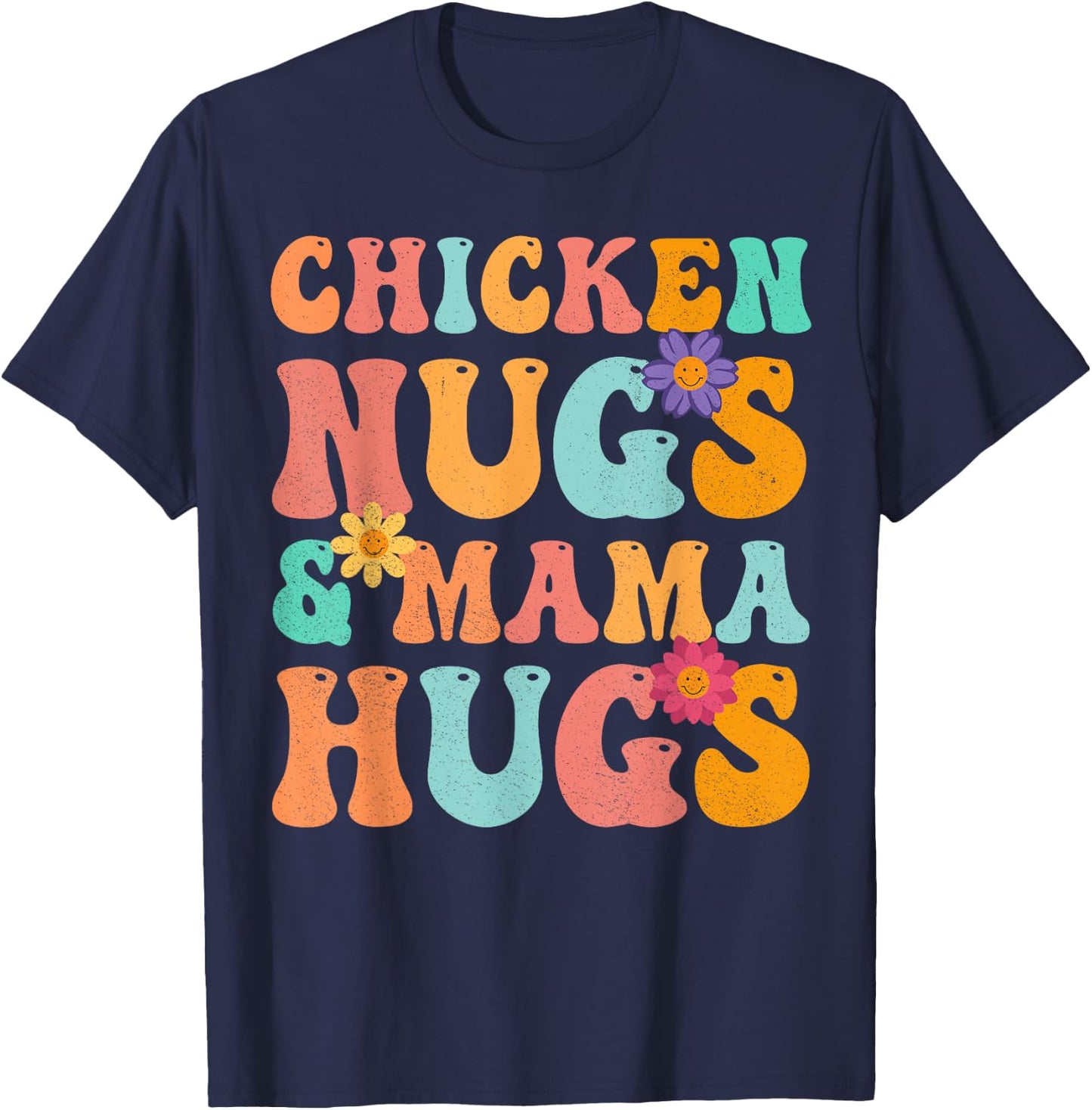 Groovy Chicken Nugs and Mama Hugs for Chicken Nugget Lover T-Shirt - T-Shirt | Navy