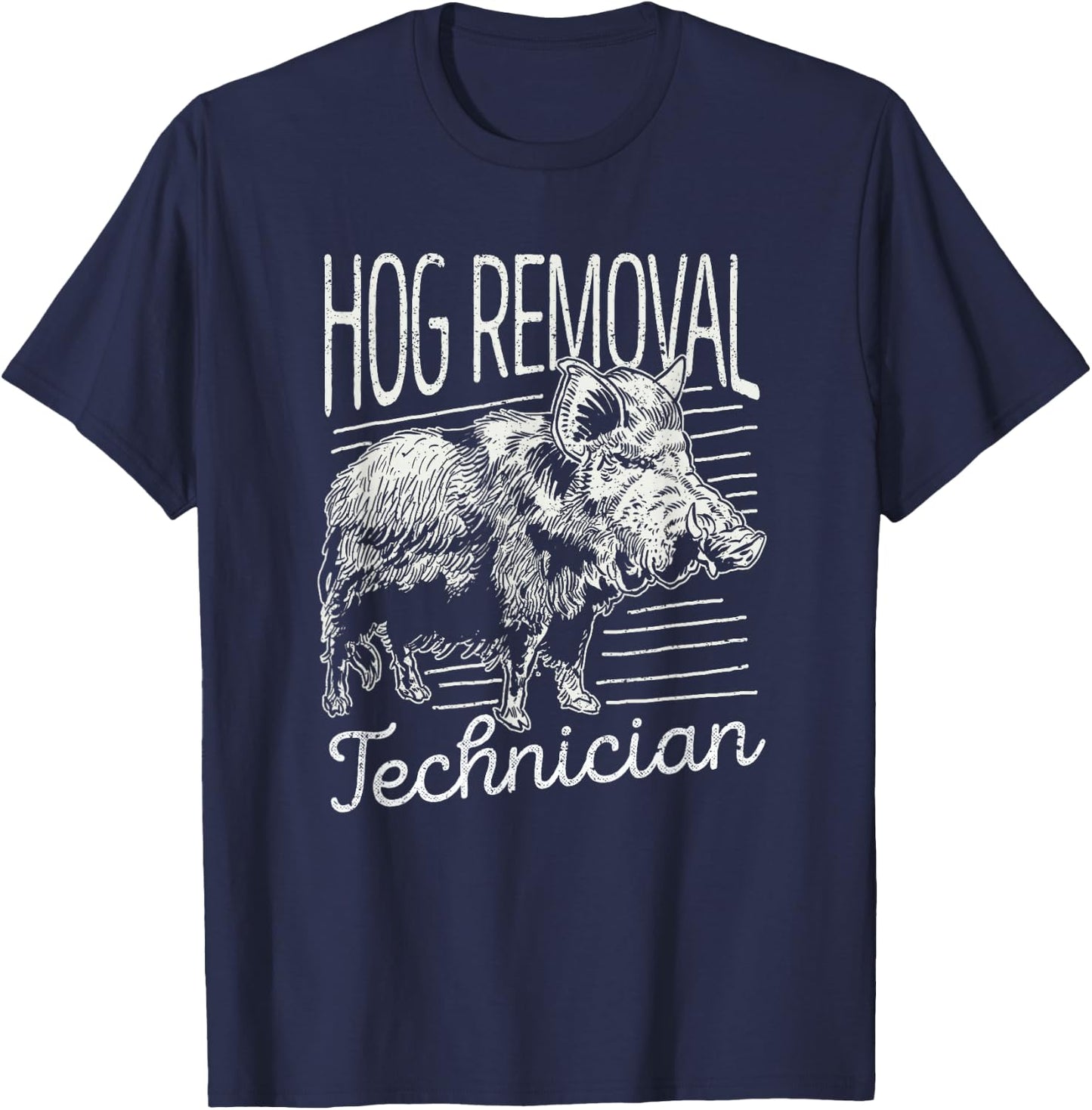 Hog Removal Technician Boar Hunting Vintage Wild Pig Hunter T-Shirt - T-Shirt | Navy
