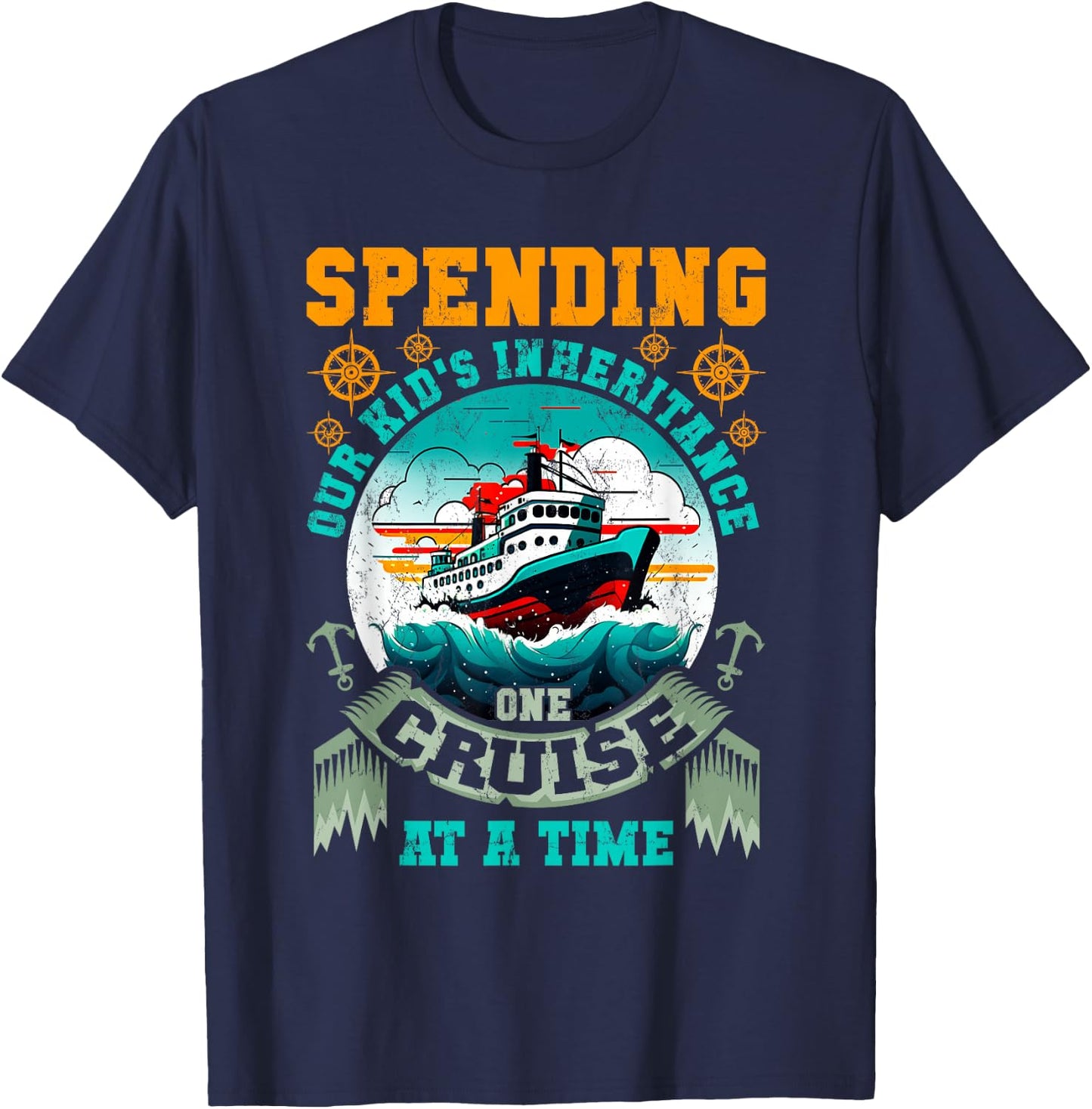 Funny Spending Our Kids Inheritance One Cruise At A Time T-Shirt - T-Shirt | Navy