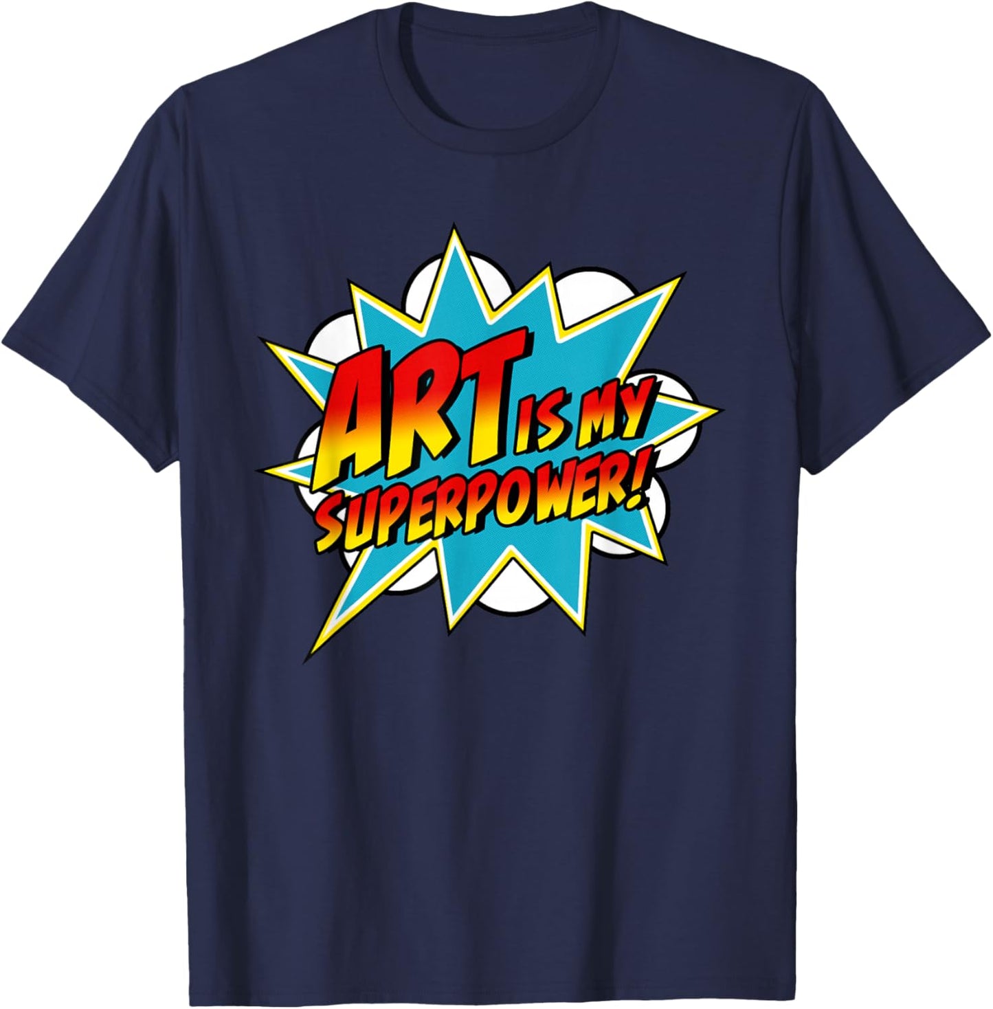 Art is My Superpower | Comic Artist Art Teacher Superhero T-Shirt - T-Shirt | Navy