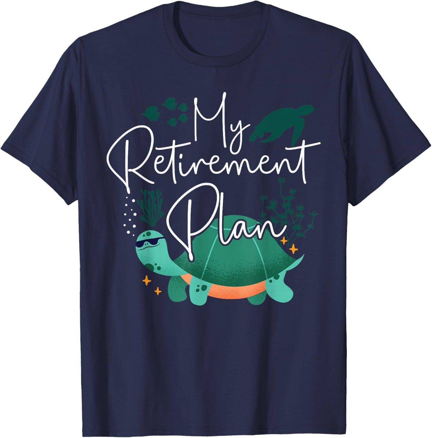 Sea Turtle Tortoise Retired My Retirement Plan T-Shirt - T-Shirt | Navy