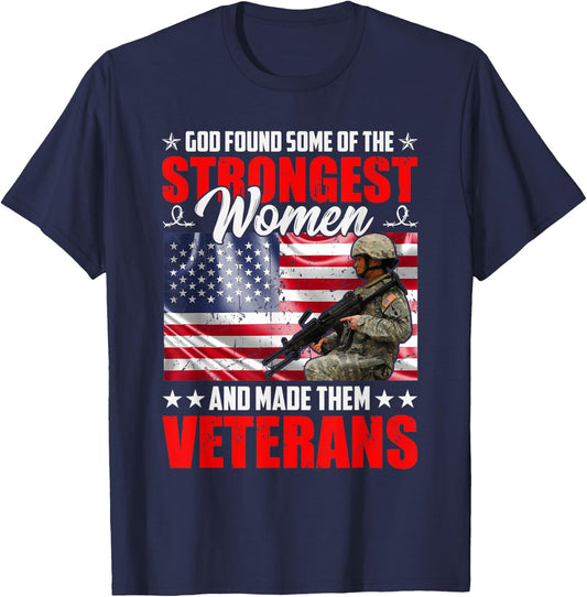 God Found Some Of The Strongest Women And Made Them Veterans T-Shirt - T-Shirt | Navy