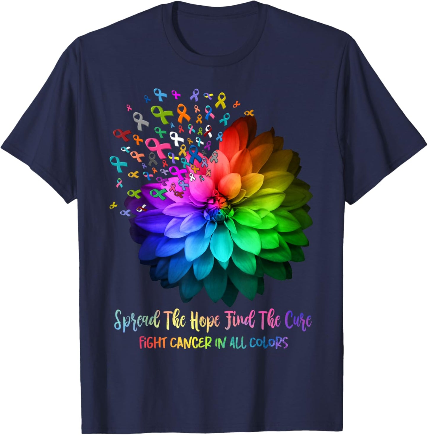 Fight Cancer In All Color Spread The Hope Find a Cure T-Shirt - T-Shirt | Navy