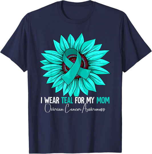 I Wear Teal For My Mom Ovarian Cancer Awareness T-Shirt - T-Shirt | Navy