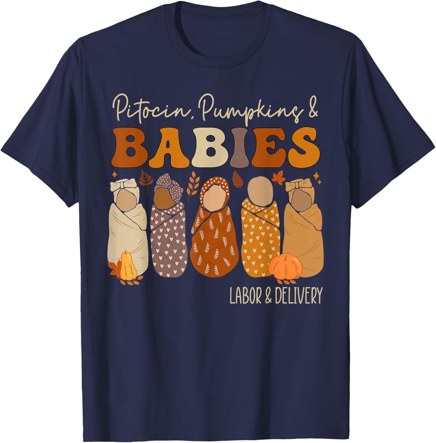Fall Labor and Delivery Halloween L and D Nurse Thanksgiving T-Shirt - T-Shirt | Navy