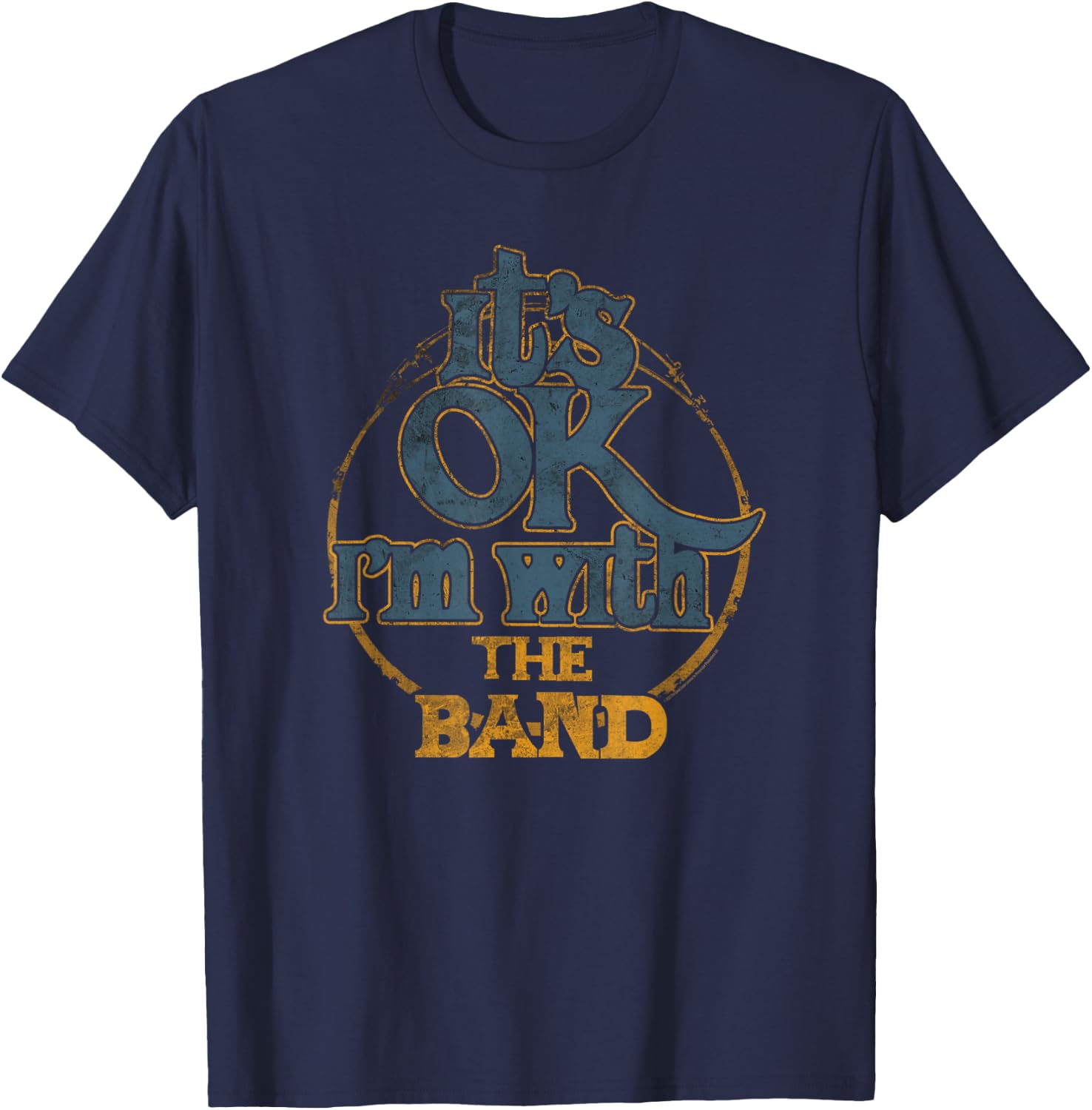 The Band It's OK, I'm With The Band T-Shirt - T-Shirt | Navy