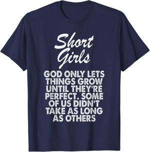 Short Girls God Only Lets Things Grow Until They're Perfect T-Shirt - T-Shirt | Navy