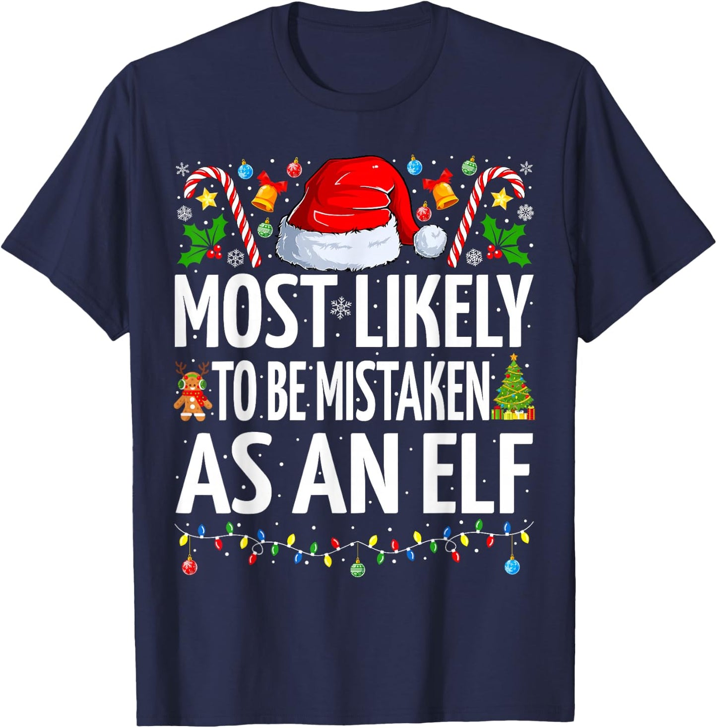Most Likely To Be Mistaken As An Elf Funny Family Christmas T-Shirt - T-Shirt | Navy