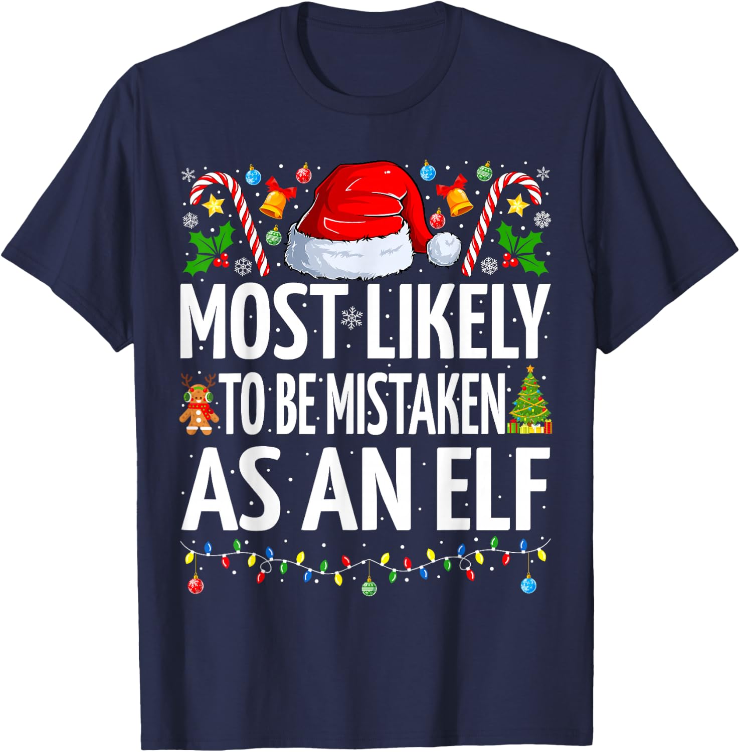 Most Likely To Be Mistaken As An Elf Funny Family Christmas T-Shirt - T-Shirt | Navy