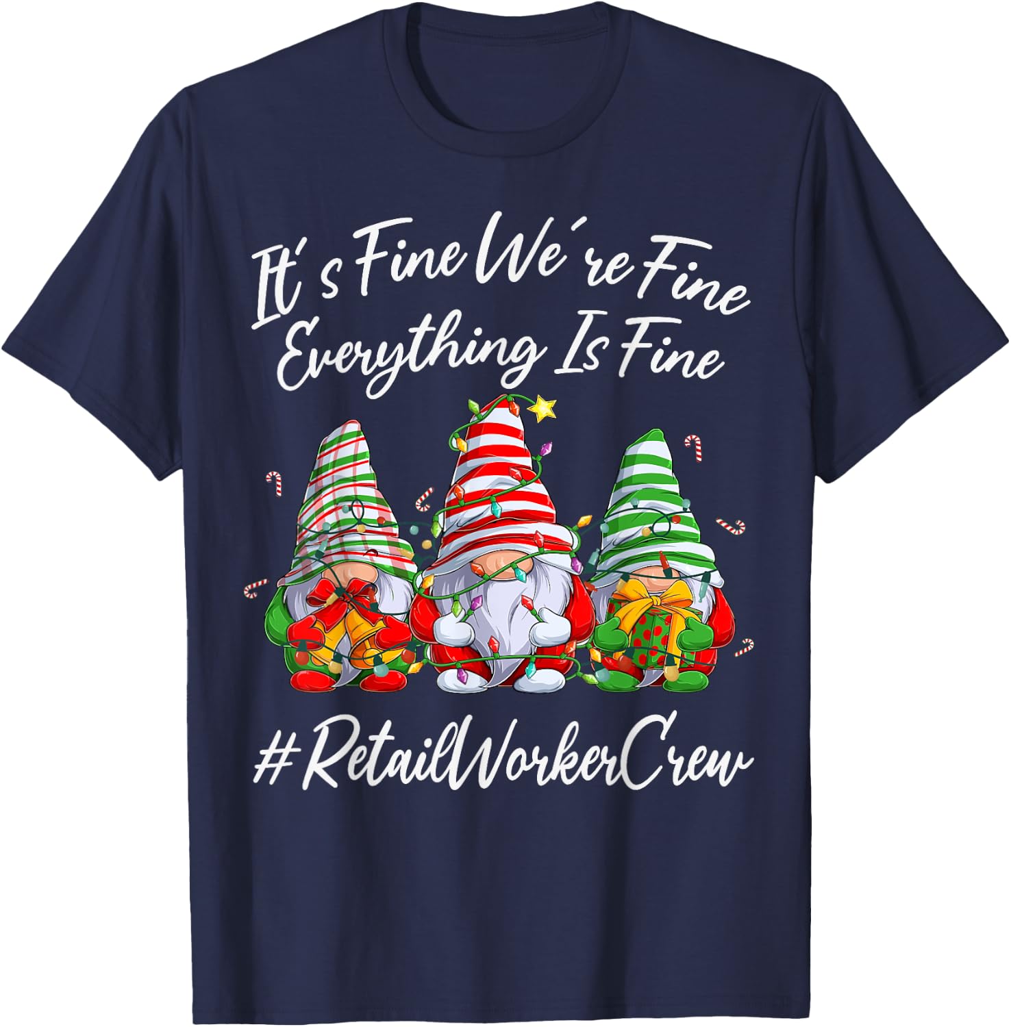 Retail Worker Crew Xmas Everything Is Fine Christmas Gnomie T-Shirt - T-Shirt | Navy