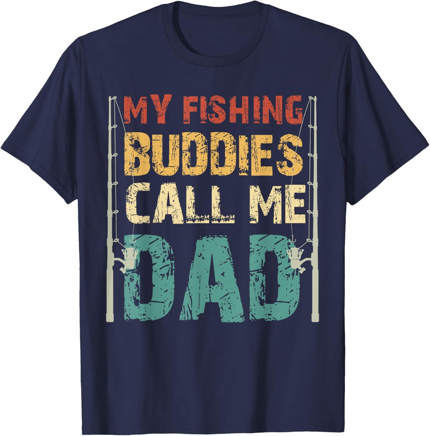 My Fishing Buddies Call Me Dad Father's Day Fisherman Daddy T-Shirt - T-Shirt | Navy