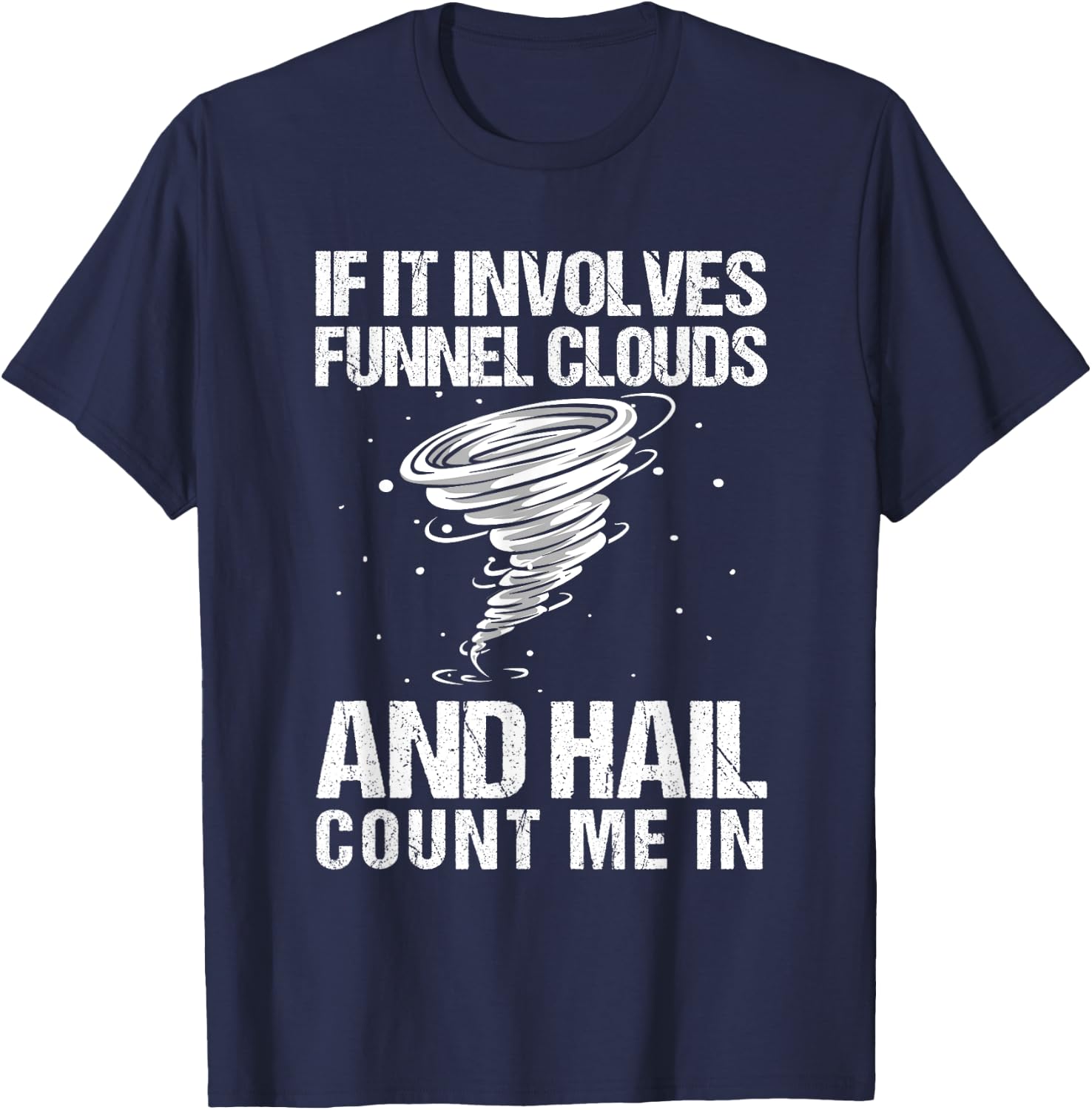 Storm chaser Tornado Storm chasing T-Shirt - T-Shirt | Navy