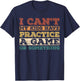 I Cant My Kids Have Practice a Game or Something T-Shirt - T-Shirt | Navy