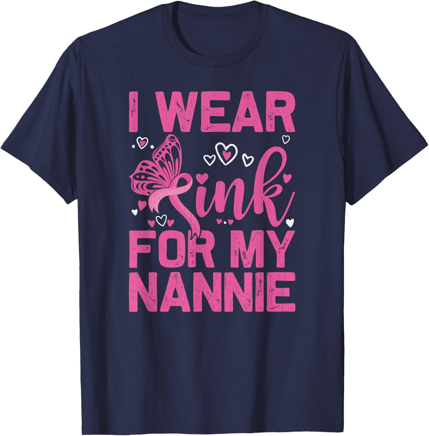 I Wear Pink For My Nannie Breast Cancer Awareness Day T-Shirt - T-Shirt | Navy