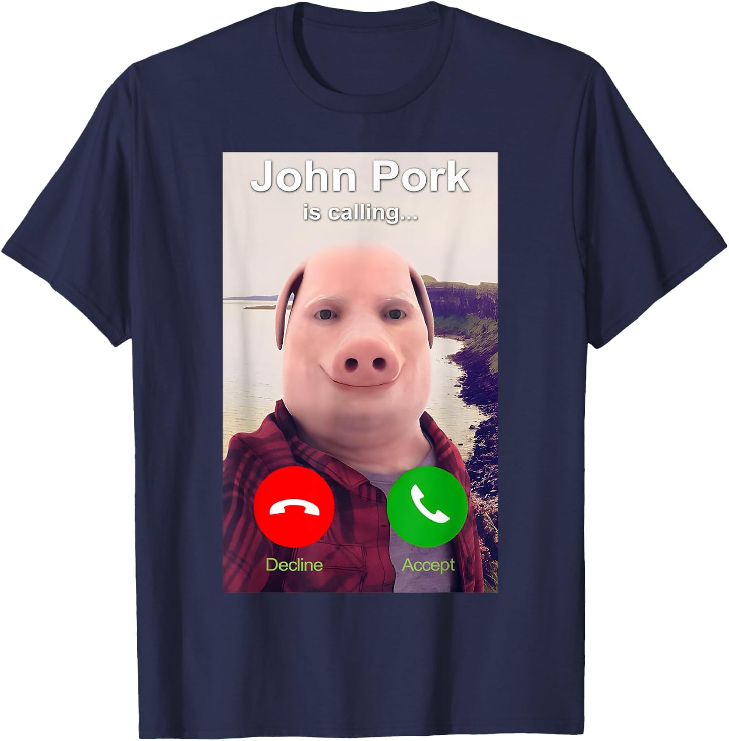 John Pork is Calling Shirt Funny John Pork Meme Men Women T-Shirt - T-Shirt | Navy