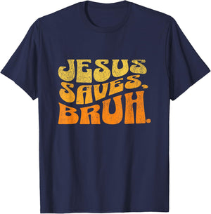 Jesus Saves Bruh Vintage Religious Christian Jesus Lovers T-Shirt - T-Shirt | Navy