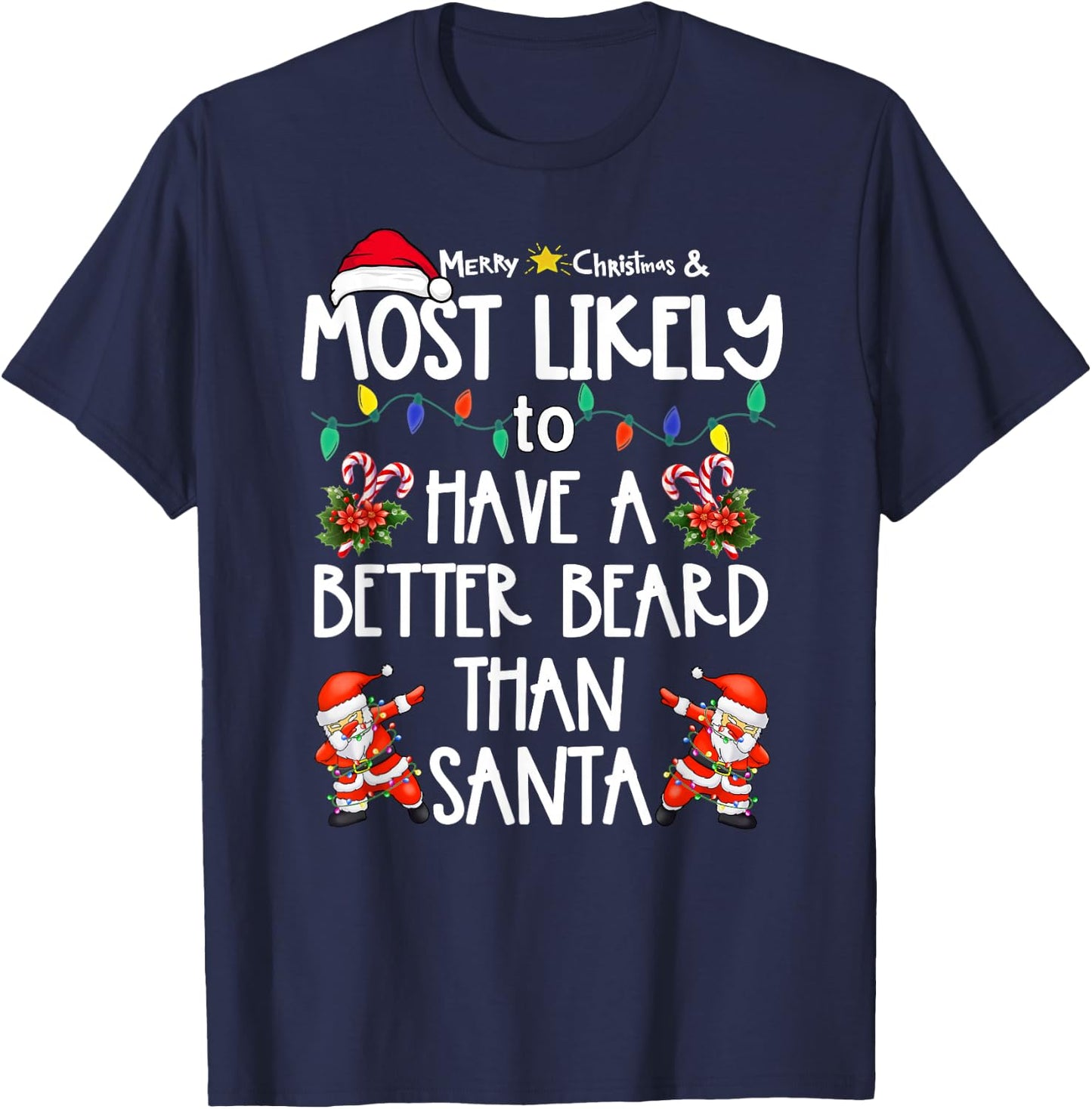 Most Likely To Have Better Beard Than Santa Christmas Family T-Shirt - T-Shirt | Navy