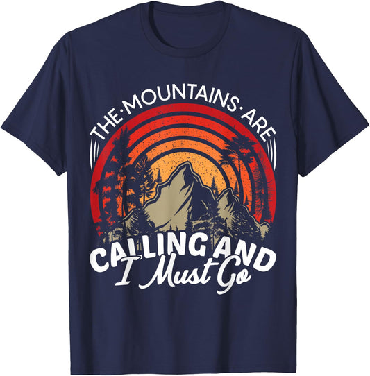 Funny Hiking Gifts & Camping Outdoor Hiker Apparel -Adults Black Classic Fit Short Sleeve The Mountains Are Calling And I Must Go T-Shirt - T-Shirt | Navy