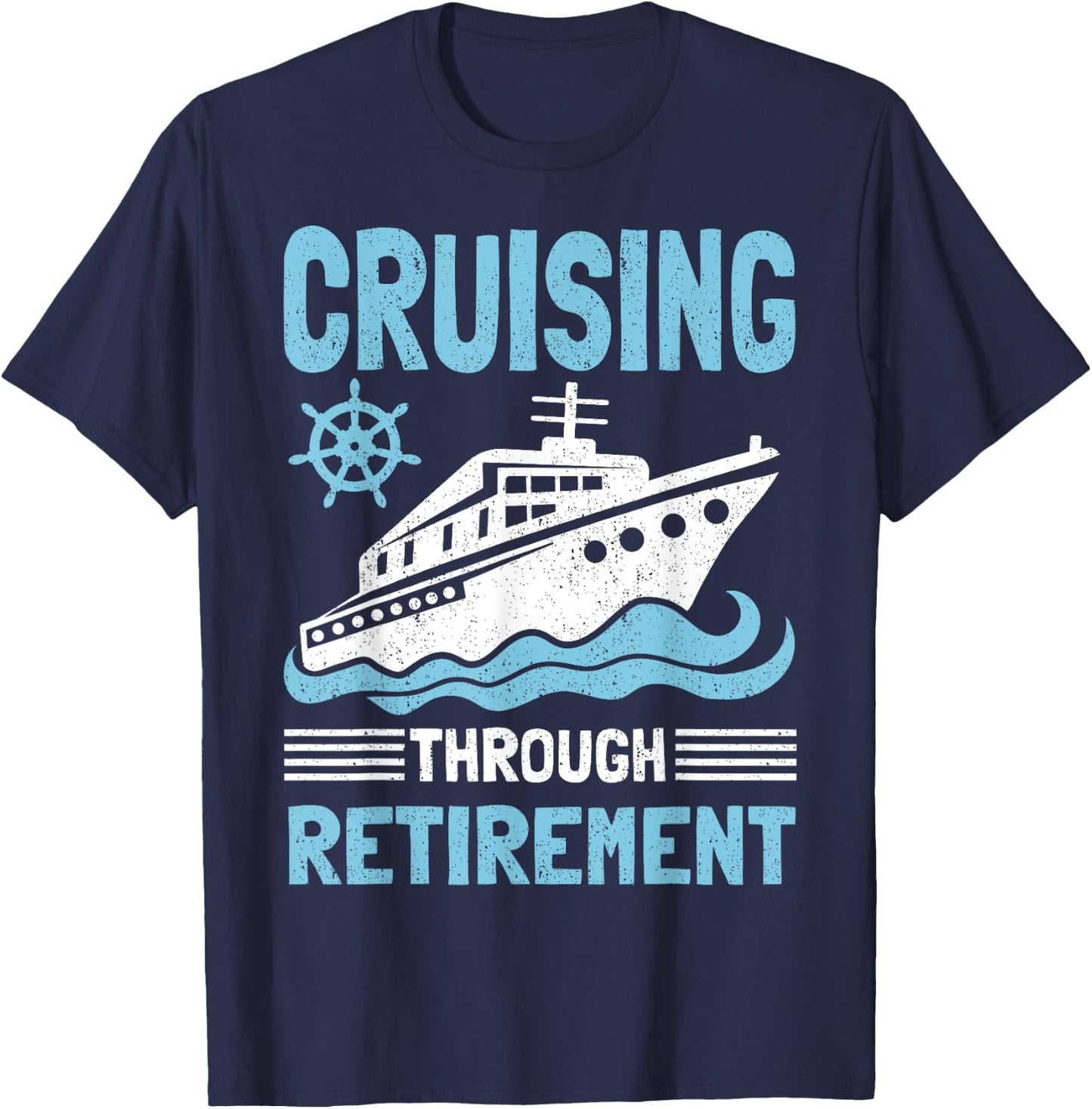 Funny Cruise Retirement Art Men Women Cruising Ship Vacation T-Shirt - T-Shirt | Navy