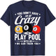 Funny 8 Ball Don't Have to be Crazy to play Pool Billiard T-Shirt - T-Shirt | Navy