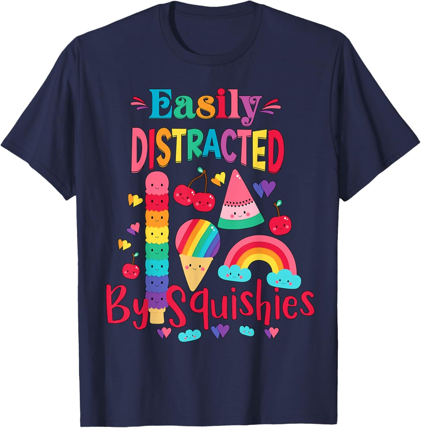 Girls Who Love Squishy Colors Easily Distracted By Squishies T-Shirt - T-Shirt | Navy