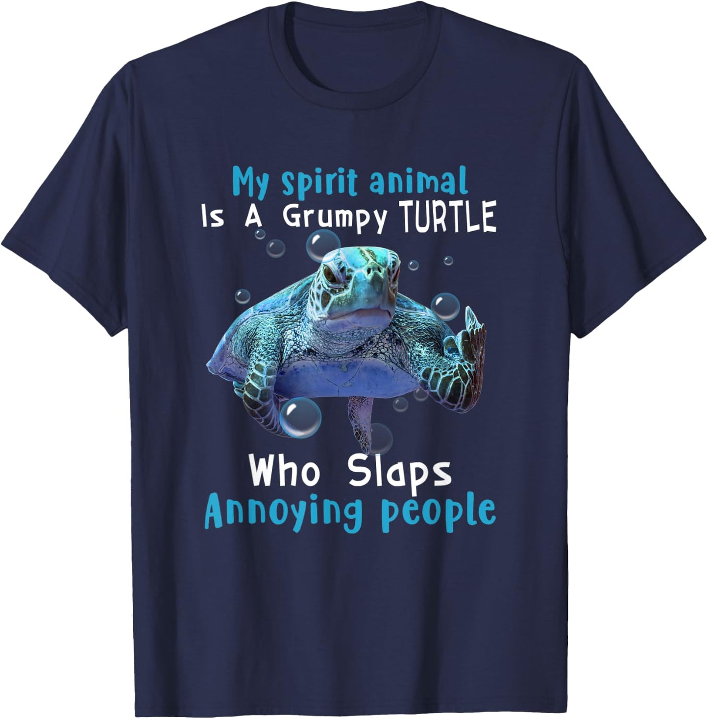My Spirit Animal is a Grumpy Turtle Slaps Annoying People T-Shirt - T-Shirt | Navy