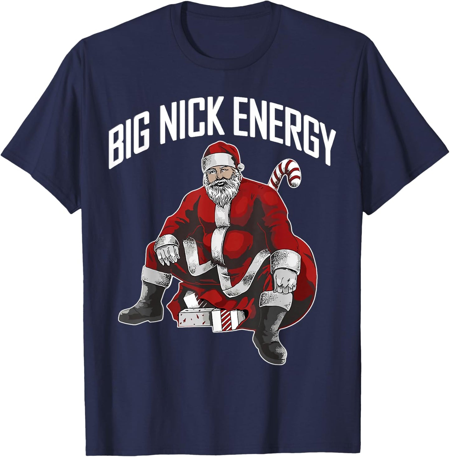 Santa Big Nick Energy Funny Meme Christmas Hilarious Xmas T-Shirt - T-Shirt | Navy