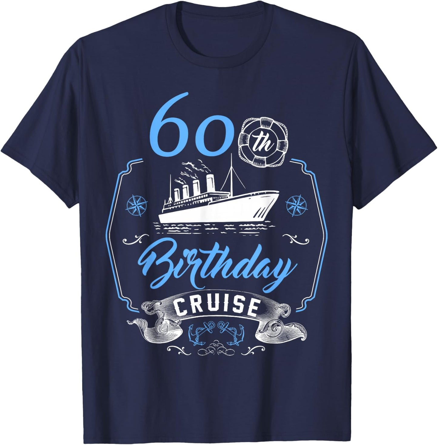 60 Year Old B-Day Funny 60th Birthday Cruise Group Friends T-Shirt - T-Shirt | Navy