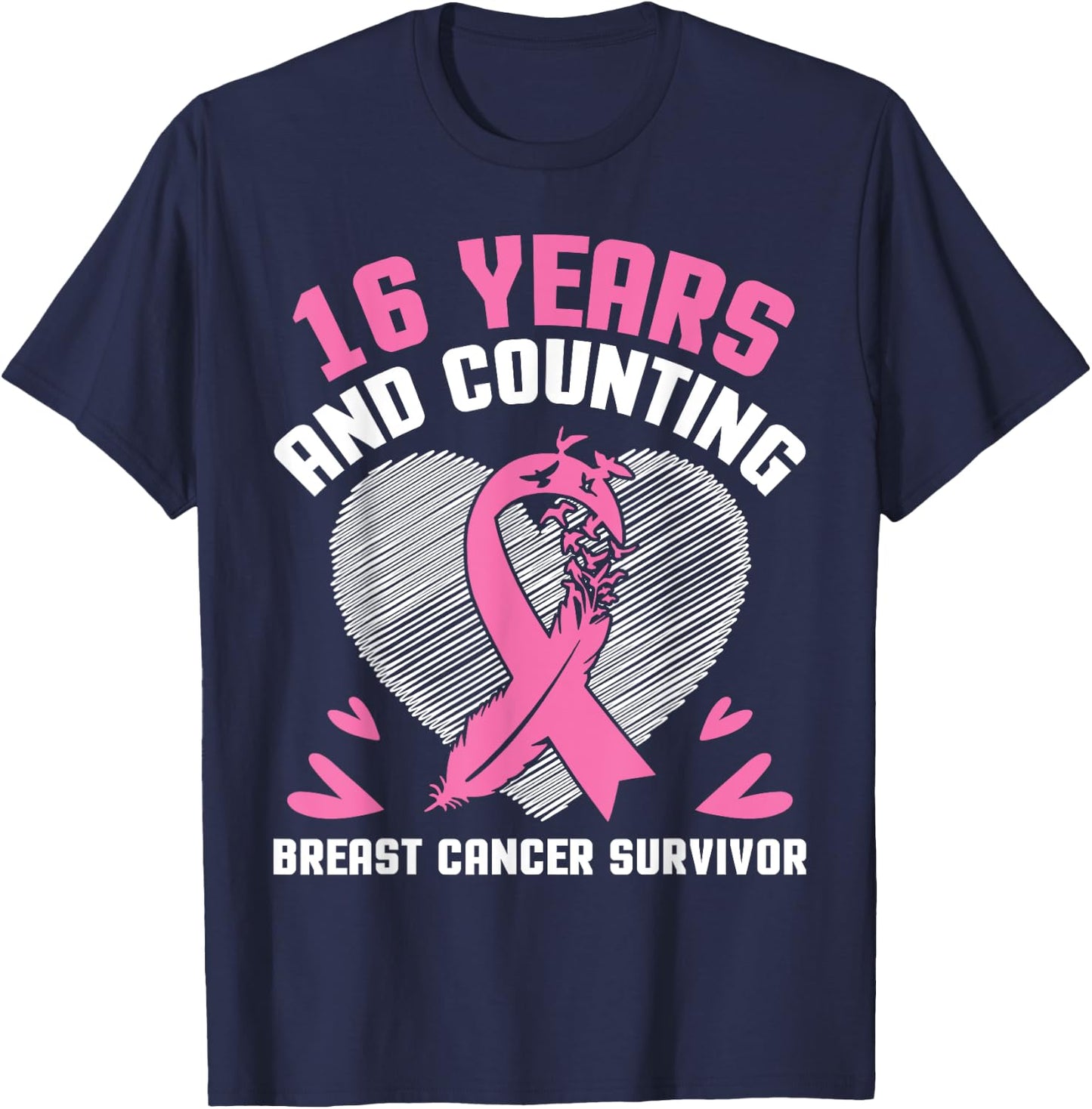 16 Years Fighting We Win And Counting Breast Cancer Survivor T-Shirt - T-Shirt | Navy