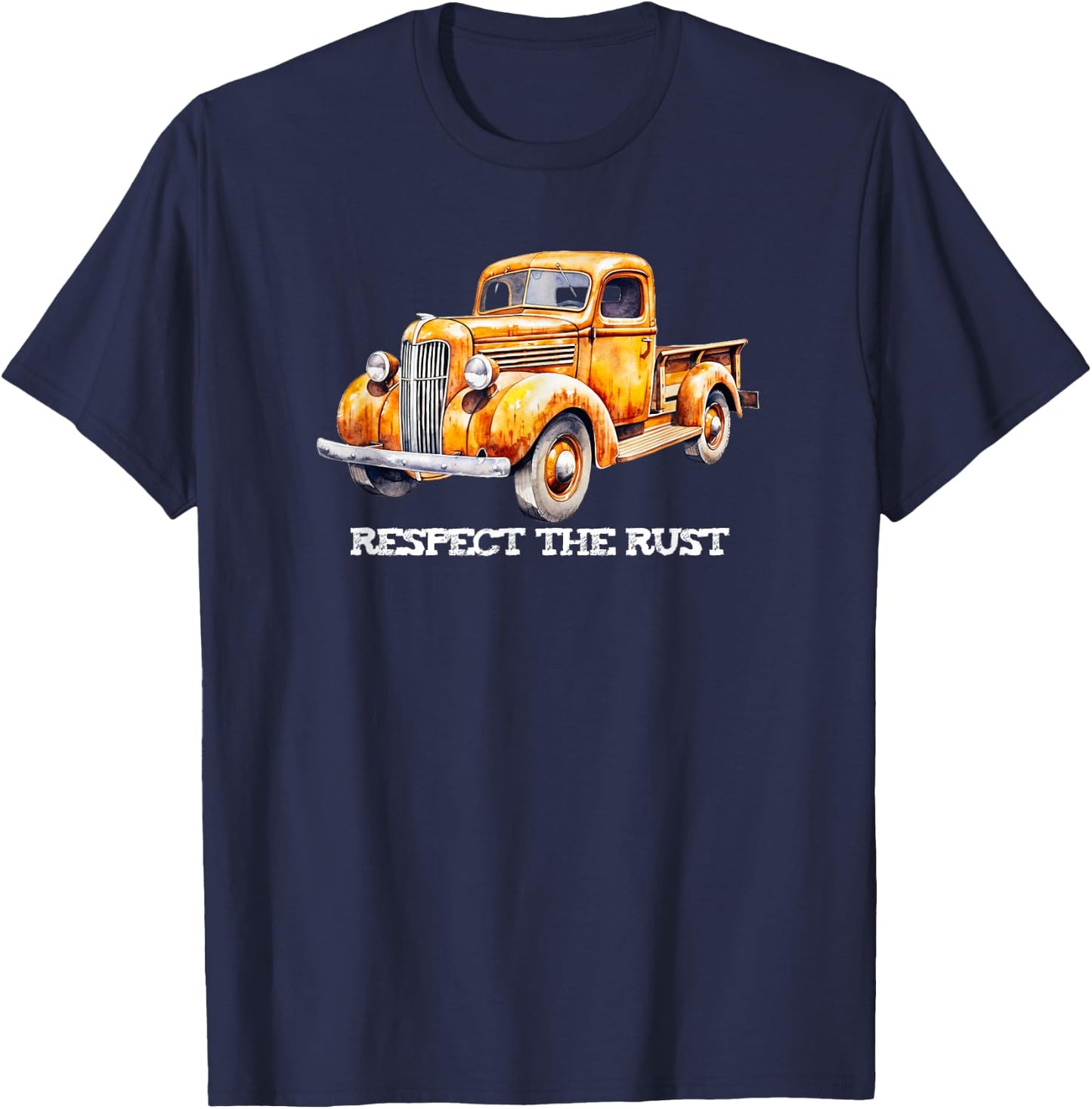 RESPECT THE RUST funny retro dad Pickup vintage antique bday T-Shirt - T-Shirt | Navy