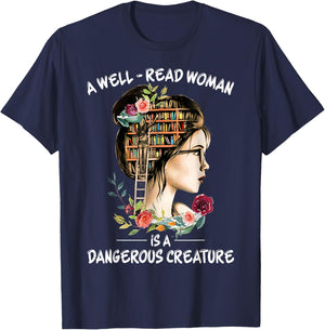 A Well Read Woman Is a Dangerous Creature Bookworm Librarian T-Shirt - T-Shirt | Navy