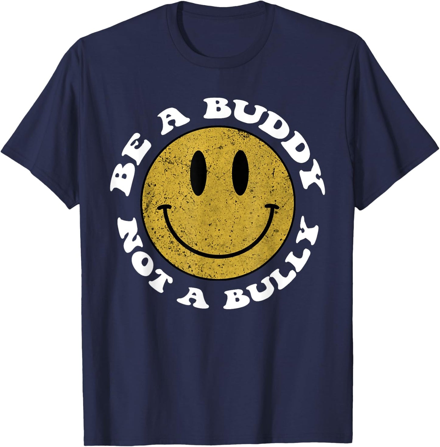 Groovy Be a buddy Not a bully Inspirational Kindness Retro T-Shirt - T-Shirt | Navy