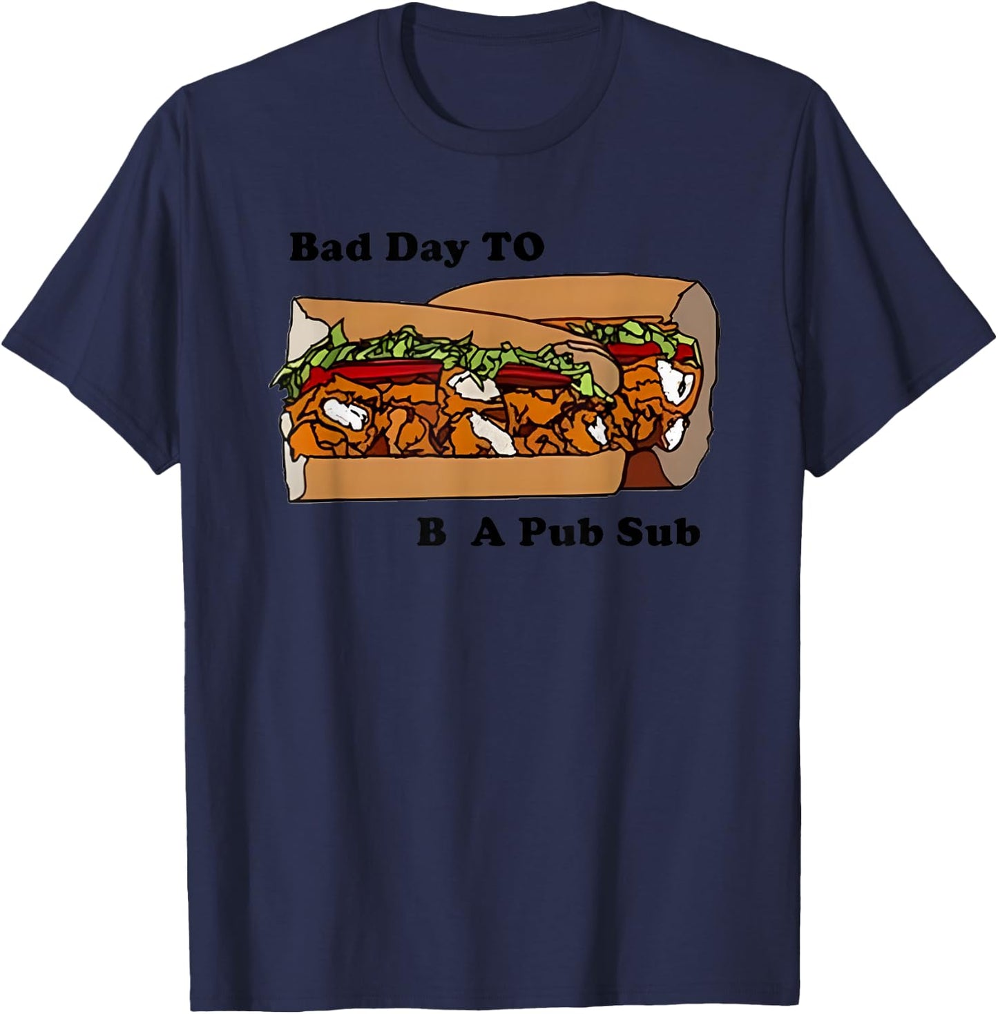 Bad Day To Be A Pub Sub T-Shirt - T-Shirt | Navy