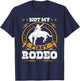 Not My First Rodeo Cowboy Western Bull Riding T-Shirt - T-Shirt | Navy