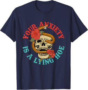 Your Anxiety Is A Lying Hoe Funny Skull T-Shirt - T-Shirt | Navy