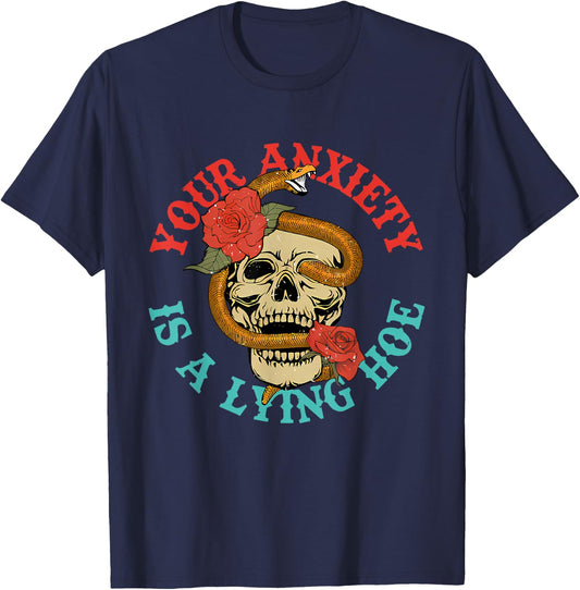 Your Anxiety Is A Lying Hoe Funny Skull T-Shirt - T-Shirt | Navy
