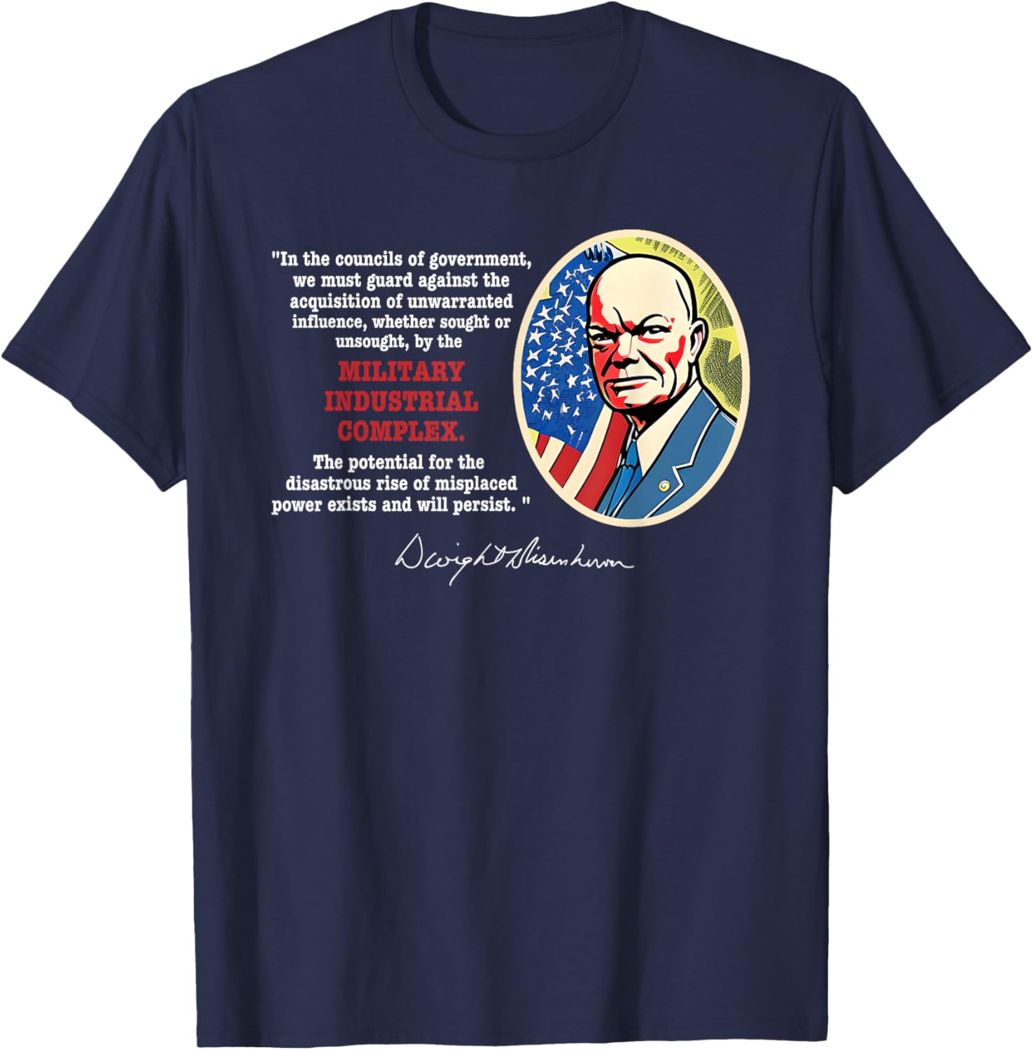 Eisenhower Quote Military Industrial Complex Anti-War T-Shirt - T-Shirt | Navy