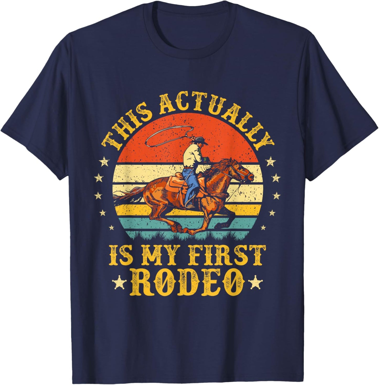 This Actually Is My First Rodeo Country Life Howdy Vintage T-Shirt - T-Shirt | Navy